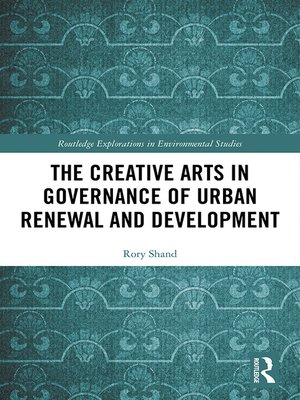 cover image of The Creative Arts in Governance of Urban Renewal and Development